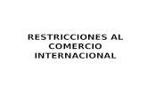 RESTRICCIONES AL COMERCIO INTERNACIONAL. ¿Que se entiende por Barrera Comercial? Se refiere a cualquiera de los mecanismos proteccionistas que utilizan.