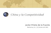 China y la Competitividad Javier Prieto de la Fuente Monterrey, N.L., 01 Octubre del 2003.