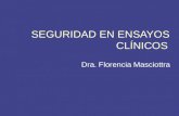 SEGURIDAD EN ENSAYOS CLÍNICOS Dra. Florencia Masciottra.