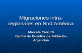 Migraciones intra- regionales en Sud América Marcela Cerrutti Centro de Estudios de Población Argentina.