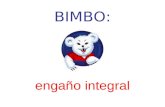 Engaño integral BIMBO:. Consumidores de primera y de segunda La misma marca en Estados Unidos y en México, ”Oroweat” de Bimbo, la misma información al.