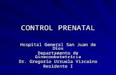CONTROL PRENATAL Hospital General San Juan de Dios Departamento de Ginecoobstetricia Dr. Gregorio Urruela Vizcaino Residente I.