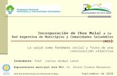 Incorporación de Chos Malal a la Red Argentina de Municipios y Comunidades Saludables (MCS ) La salud como fenómeno social y fruto de una construcción.