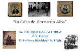 “La Casa de Bernarda Alba” De FEDERICO GARCIA LORCA Mrs. Llapur G. Holmes Braddock Sr. High.