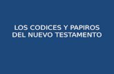 LOS CODICES Y PAPIROS DEL NUEVO TESTAMENTO. Nuevo testamento en español Texto primitivo en griego Jesús de Nazaret.