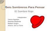 Seis Sombreros Para Pensar Integrantes Jesus Aguayo Damian Bujanda Rafael Virgen Arturo De La Torre El Sombre Rojo.