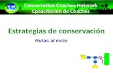 Estrategias de conservación Rutas al éxito Conservation Coaches Network Cpaacitación de Coaches Training.