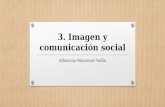 3. Imagen y comunicación social Alfonsina Macouzet Vallín.