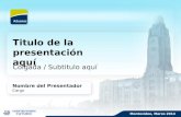 Titulo de la presentación aquí Colgada / Subtitulo aquí Nombre del Presentador Cargo Montevideo, Marzo 2014.