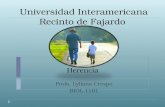 Herencia Profa. Lyliana Crespo BIOL 1101 Universidad Interamericana Recinto de Fajardo.
