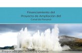 Financiamiento del Proyecto de Ampliación del Canal de Panamá Preparado por: Anthony Guerra.