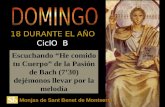 Escuchando “He comido tu Cuerpo” de la Pasión de Bach (7’30) dejémonos llevar por la melodía CiclO B 18 DURANTE EL AÑO Monjas de Sant Benet de Montserrat.