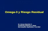 Omega-3 y Riesgo Residual Dr. Alonso Merchán V. Fundación (Clínica) A. Shaio Barranquilla, Septiembre 4 de 2010.