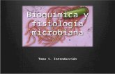 Bioquímica y fisiología microbiana Tema 1. Introducción.