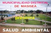 MUNICIPALIDAD DISTRITAL DE MASISEA SALUD AMBIENTAL presenta.