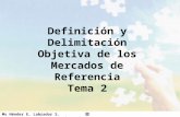 Ms Hénder E. Labrador S.  Definición y Delimitación Objetiva de los Mercados de Referencia Tema 2.