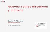 Nuevos estilos directivos y motivos Carlos R. Alemany Managing Partner 27 de Marzo de 2014.