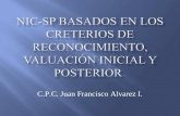 C.P.C. Juan Francisco Alvarez I.. a) Criterios de reconocimiento Siguiendo los lineamientos señalados por el Marco Conceptual, los elementos deben reconocerse.