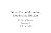 Direcci³n de Marketing Duod©cima Edici³n El Brand Equity Cap­tulo 9 Kotler y Keller