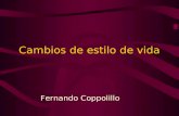 Cambios de estilo de vida Fernando Coppolillo. vCuales son los cambios de estilo de vida que promueven la salud y previenen enfermedades. vQue implica.