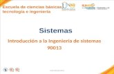 Escuela de ciencias básicas, tecnología e ingeniería Sistemas Introducción a la Ingeniería de sistemas 90013 CASO DE ESTUDIO.