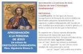 APROXIMACIÓN A LA PERSONA DE JESÚS Un esbozo de CRISTOLOGÍA FUNDAMENTAL CRISTOLOGÍA FUNDAMENTAL Pbro. Rigoberto Rivera O. Aproximación a la persona de.