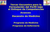 Tercer Encuentro para la Formulación del Perfil bajo el Enfoque de Competencias Avances Decanato de Medicina Programa de Medicina Programa de Enfermería.