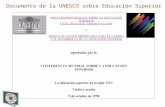 Documento de la UNESCO sobre Educación Superior Congreso de la Habana, Noviembre de 1996 Congreso de la Dakar, Abril de 1997 Congreso de la Palermo,