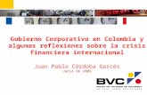 1 Gobierno Corporativo en Colombia y algunas reflexiones sobre la crisis financiera internacional Juan Pablo Córdoba Garcés Junio de 2009.