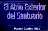 Pastor Carlos Nina. El Atrio Exterior (Exodo 27:9-19; 38:9-20)