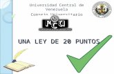 UNA LEY DE 20 PUNTOS Universidad Central de Venezuela Consejo Universitario.