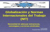 Globalización y Normas Internacionales del Trabajo (NIT) Necesidad de adecuar estructuras, estrategias y acciones sindicales estrategias y acciones sindicales.