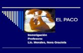 EL PACO Investigación Profesora: Lic. Morales, Nora Graciela.