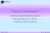 Prof. Becerra MBA 2001 Dirección Estratégica Manuel Becerra, Ph.D. Instituto de Empresa.