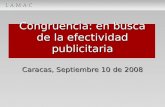 Congruencia: en busca de la efectividad publicitaria Caracas, Septiembre 10 de 2008.