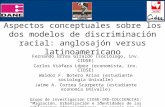 Aspectos conceptuales sobre los dos modelos de discriminación racial: anglosajón versus latinoamericano Fernando Urrea Giraldo (sociólogo, inv. CIDSE)