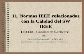 11. Normas IEEE relacionadas con la Calidad del SW IEEE LS3148 - Calidad de Software 3IM1 Universidad Antonio de Nebrija Justo Hidalgo -con algunos apuntes.