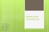 Materiales celulósicos Hecho por: Carlos Iglesias Sergio López María Belén Víctor Ureña Alexander.