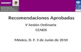 Recomendaciones Aprobadas V Sesión Ordinaria CCNDS México, D. F. 3 de Junio de 2010.