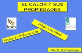 1 EL CALOR Y SUS PROPIEDADES Física 2 / II Semestre Profr. Samarripa.