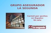 GRUPO ASEGURADOR LA SEGUNDA Carnet por puntos en España: Un año.