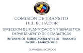 COMISION DE TRANSITO DEL ECUADOR DIRECCION DE PLANIFICACION Y SEÑALETICA DEPARTAMENTO DE ESTADISTICAS INFORME DE SOBRE ACCIDENTES DE TRANSITO ENERO - MARZO/2013.