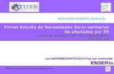 Federación Española de Enfermedades Raras Primer Estudio de Necesidades Socio- sanitarias de afectados por ER Federación Española De Enfermedades Raras.