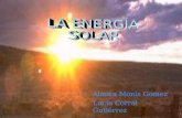 Almira Monís Gómez Lucía Corral Gutiérrez 1º Introducción 2º Historia de la energía solar 3º Posibles usos de la energía solar 4º Transformaciones naturales.