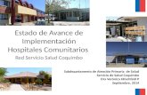 Estado de Avance de Implementación Hospitales Comunitarios Red Servicio Salud Coquimbo Subdepartamento de Atención Primaria de Salud Servicio de Salud.