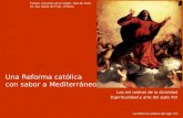 La Reforma católica del siglo XVI Una Reforma católica con sabor a Mediterráneo Los mil rostros de la divinidad Espiritualidad y arte del siglo XVI Tiziano,
