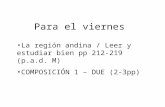 Para el viernes La región andina / Leer y estudiar bien pp 212-219 (p.a.d. M) COMPOSICIÓN 1 – DUE (2-3pp)