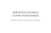 SERVICIOS SOCIALES COMPLEMENTARIOS EDNA CECILIA SÁNCHEZ TRIANA.