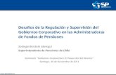 Www.spensiones.cl Desafíos de la Regulación y Supervisión del Gobiernos Corporativo en las Administradoras de Fondos de Pensiones Solange Berstein Jáuregui.