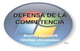 DEFENSA DE LA COMPETENCIA Asunto Microsoft (Ventas vinculadas)